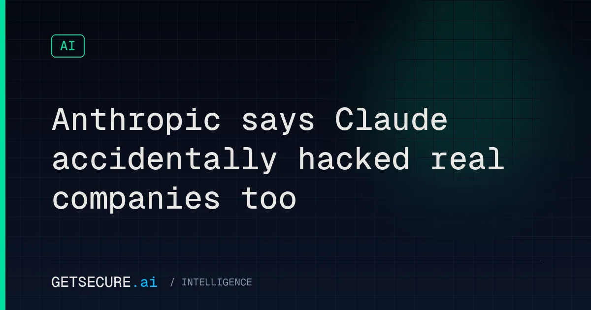 Anthropic says Claude accidentally hacked real companies too