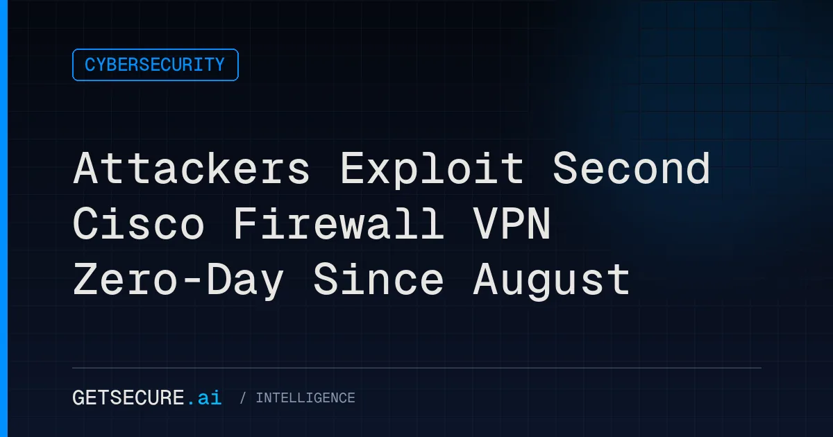 Attackers Exploit Second Cisco Firewall VPN Zero-Day Since August