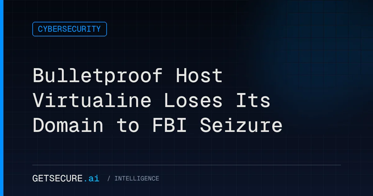 Bulletproof Host Virtualine Loses Its Domain to FBI Seizure