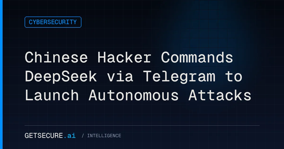 Chinese Hacker Commands DeepSeek via Telegram to Launch Autonomous Attacks