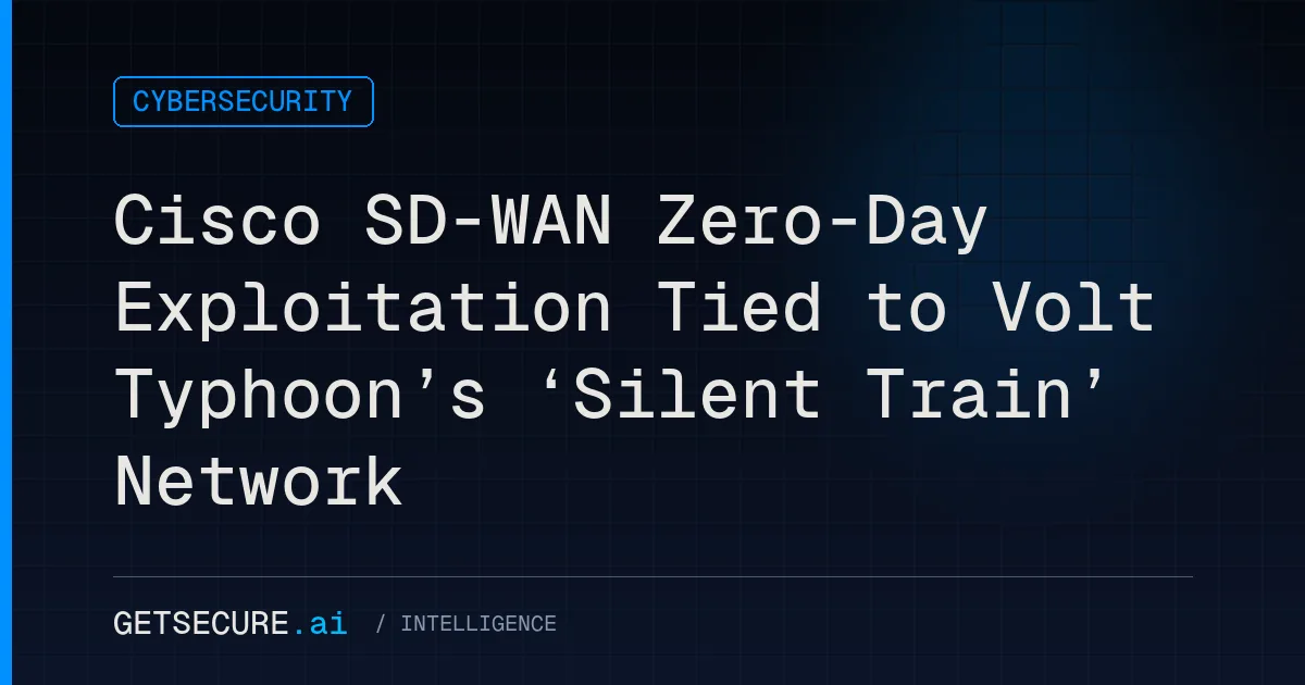 Cisco SD-WAN Zero-Day Exploitation Tied to Volt Typhoon’s ‘Silent Train’ Network