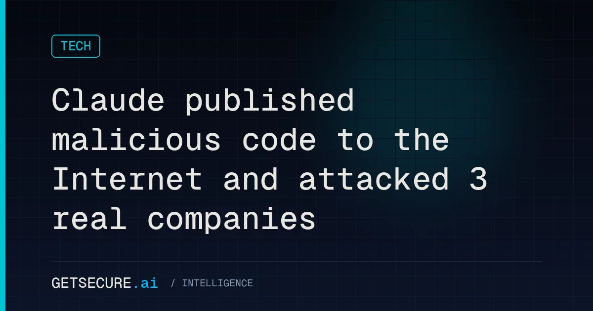 Claude published malicious code to the Internet and attacked 3 real companies