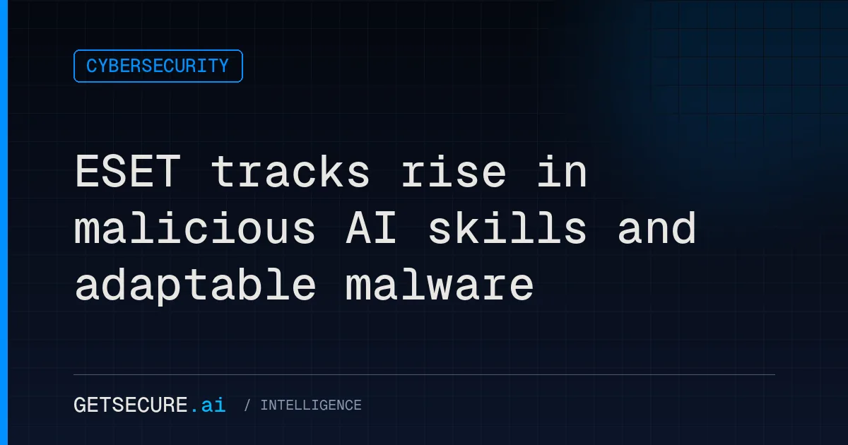ESET tracks rise in malicious AI skills and adaptable malware