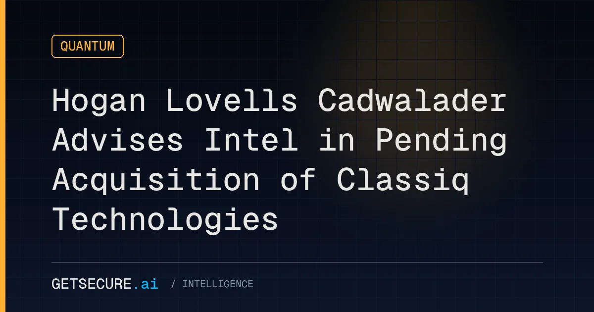 Hogan Lovells Cadwalader Advises Intel in Pending Acquisition of Classiq Technologies