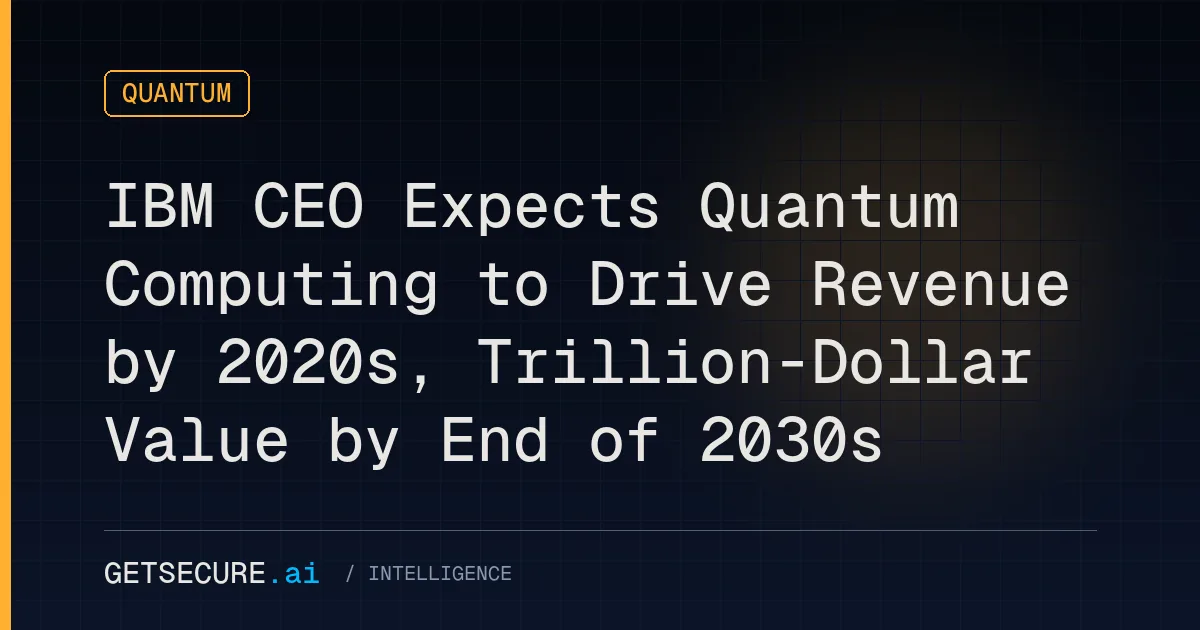 IBM CEO Expects Quantum Computing to Drive Revenue by 2020s, Trillion-Dollar Value by End of 2030s