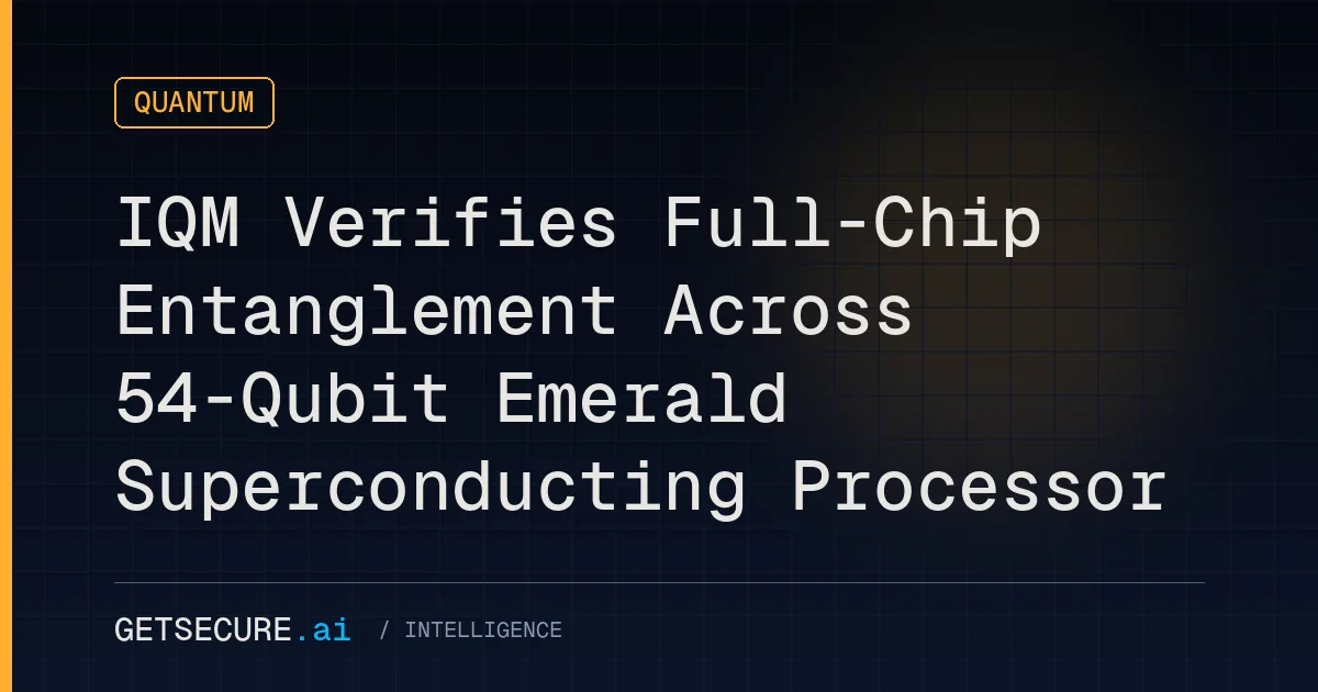 IQM Verifies Full-Chip Entanglement Across 54-Qubit Emerald Superconducting Processor