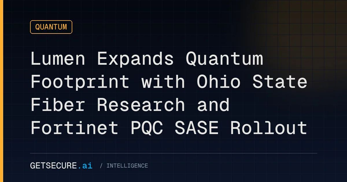 Lumen Expands Quantum Footprint with Ohio State Fiber Research and Fortinet PQC SASE Rollout