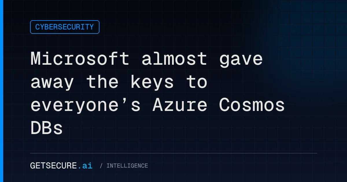 Microsoft almost gave away the keys to everyone’s Azure Cosmos DBs