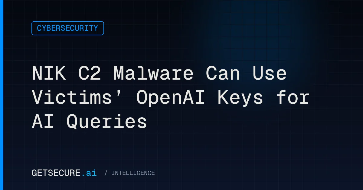NIK C2 Malware Can Use Victims’ OpenAI Keys for AI Queries