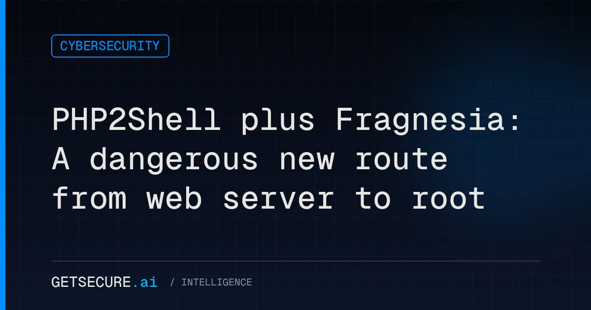 PHP2Shell plus Fragnesia: A dangerous new route from web server to root