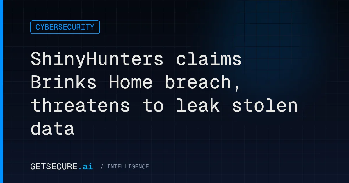 ShinyHunters claims Brinks Home breach, threatens to leak stolen data