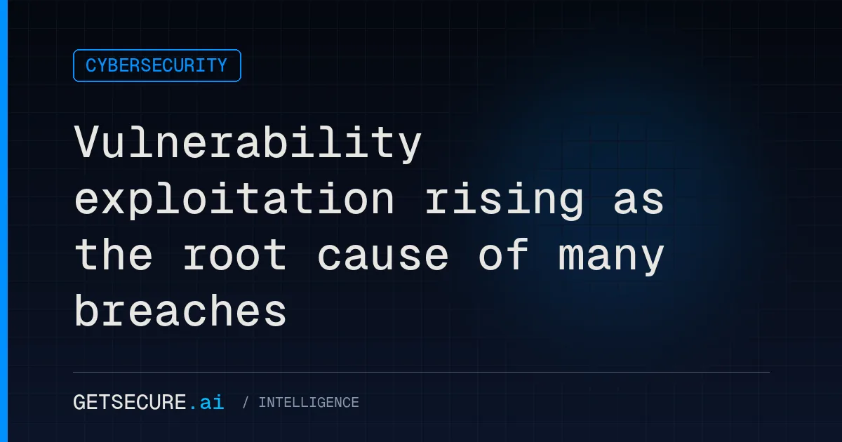 Vulnerability exploitation rising as the root cause of many breaches
